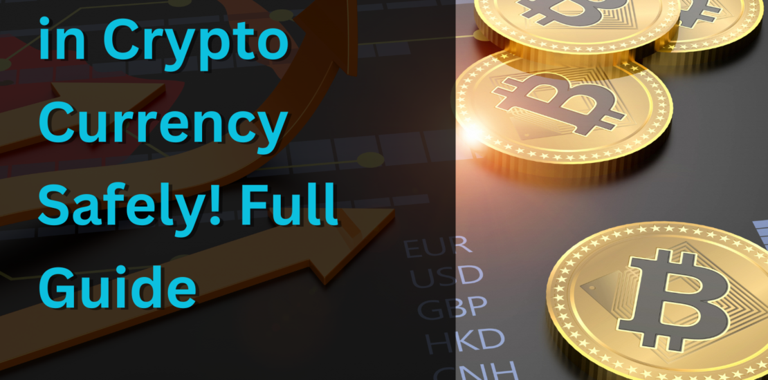 Start Investing in Cryptocurrency Safely